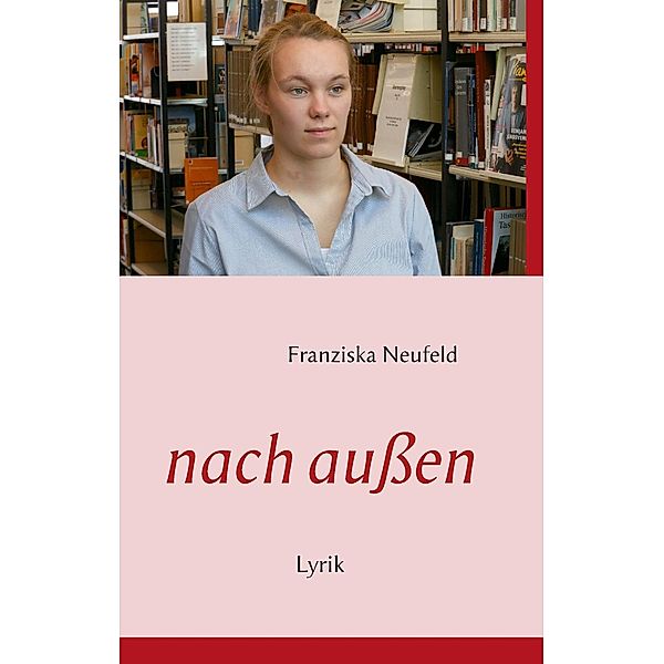 nach außen, Franziska Neufeld