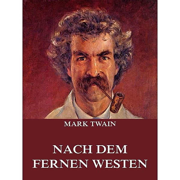 Nach dem fernen Westen, Mark Twain