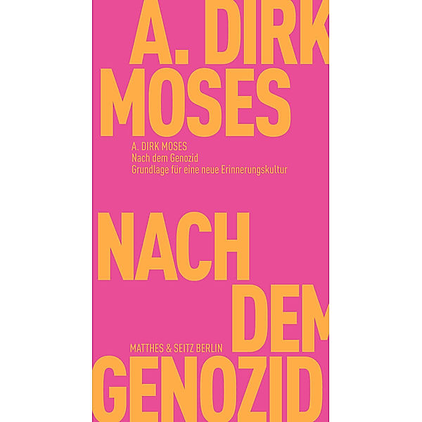 Nach dem Genozid, A. Dirk Moses