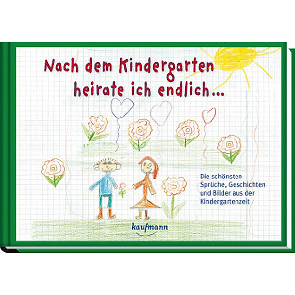 Nach dem Kindergarten heirate ich endlich..., Kaufmann Verlag