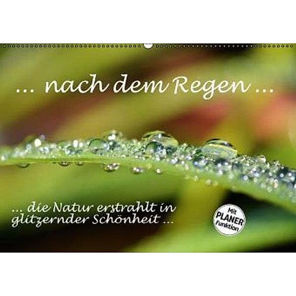 ... nach dem Regen ... die Natur erstrahlt in glitzernder Schönheit (Wandkalender 2016 DIN A2 quer), GUGIGEI