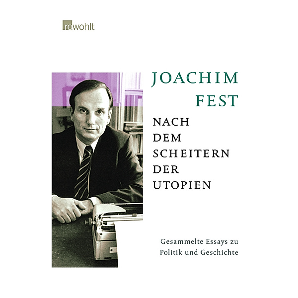Nach dem Scheitern der Utopien, Joachim C. Fest