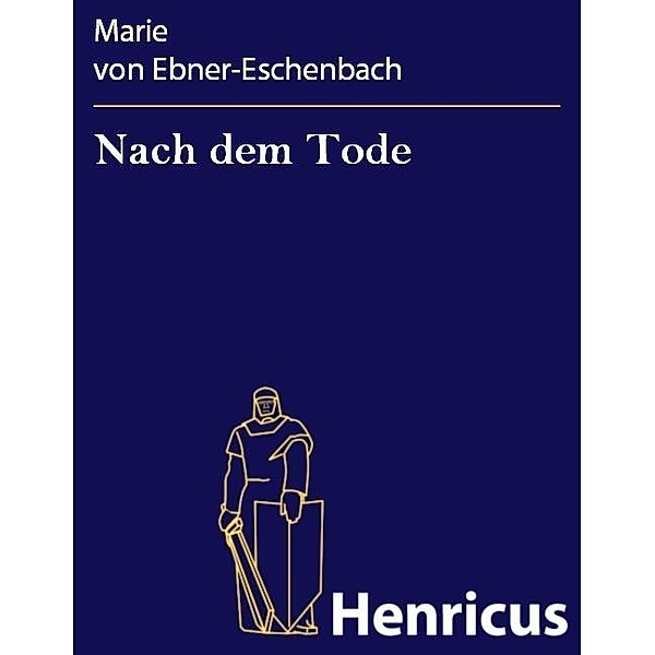 Nach dem Tode, Marie von Ebner-Eschenbach