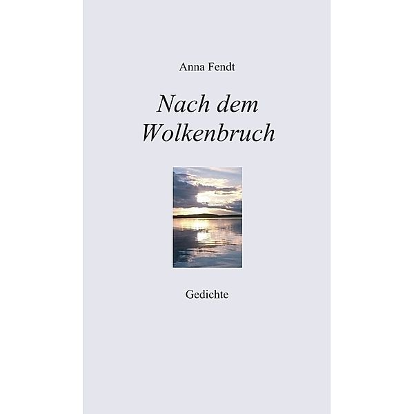 Nach dem Wolkenbruch, Anna Fendt