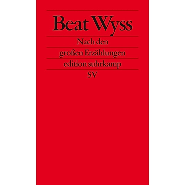 Nach den großen Erzählungen, Beat Wyss