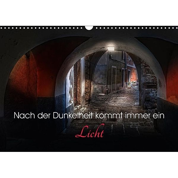 Nach der Dunkelheit kommt immer ein Licht (Wandkalender 2017 DIN A3 quer), Ludvik Rajbar