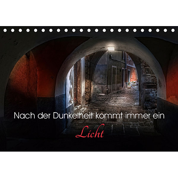 Nach der Dunkelheit kommt immer ein Licht (Tischkalender 2019 DIN A5 quer), Ludvik Rajbar