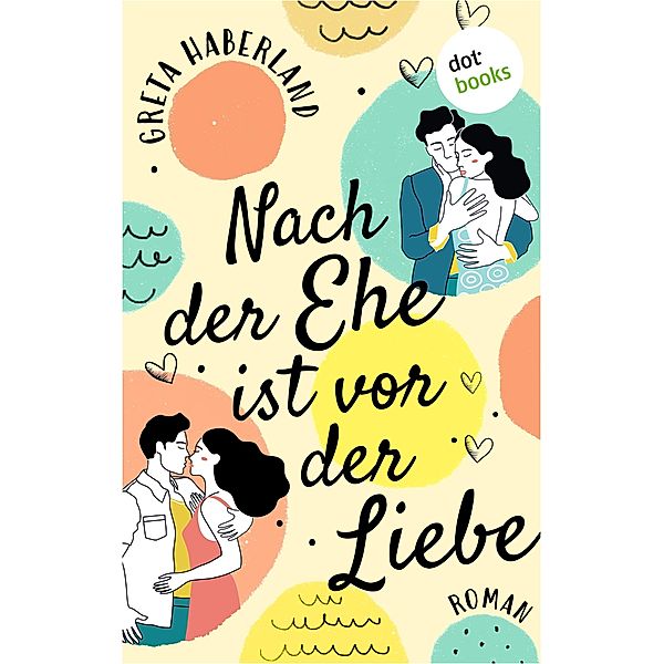 Nach der Ehe ist vor der Liebe, Greta Haberland