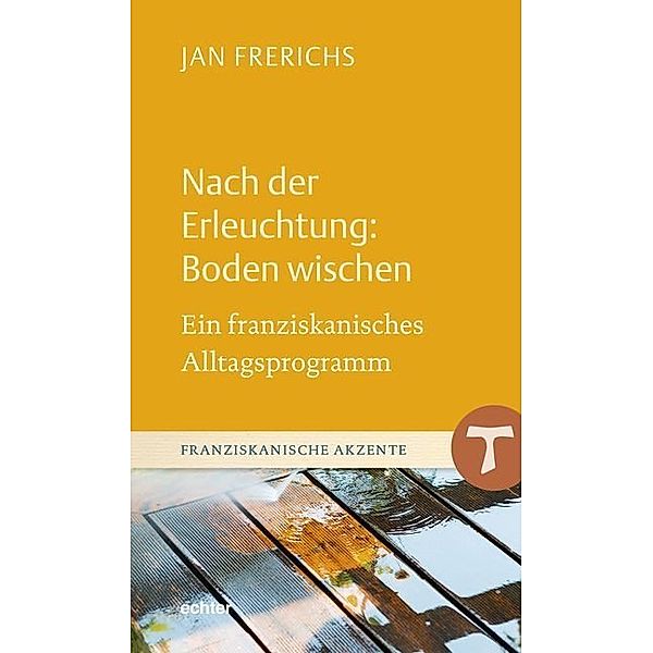 Nach der Erleuchtung: Boden wischen, Jan Frerichs