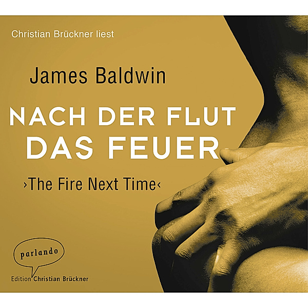 Nach der Flut das Feuer,2 Audio-CDs, James Baldwin
