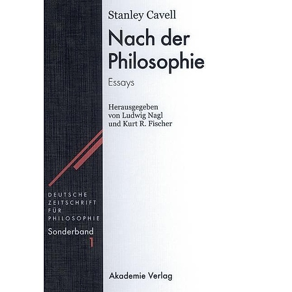 Nach der Philosophie / Deutsche Zeitschrift für Philosophie / Sonderbände Bd.1, Stanley Cavell