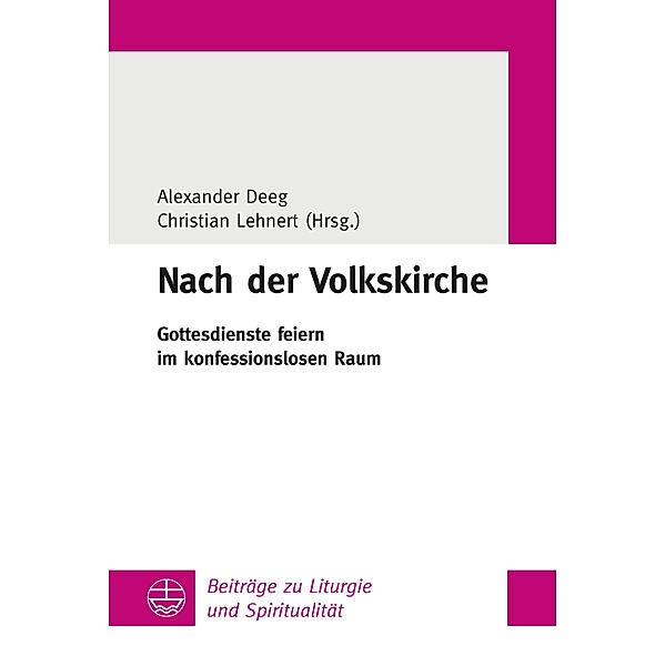 Nach der Volkskirche / Beiträge zu Liturgie und Spiritualität Bd.30