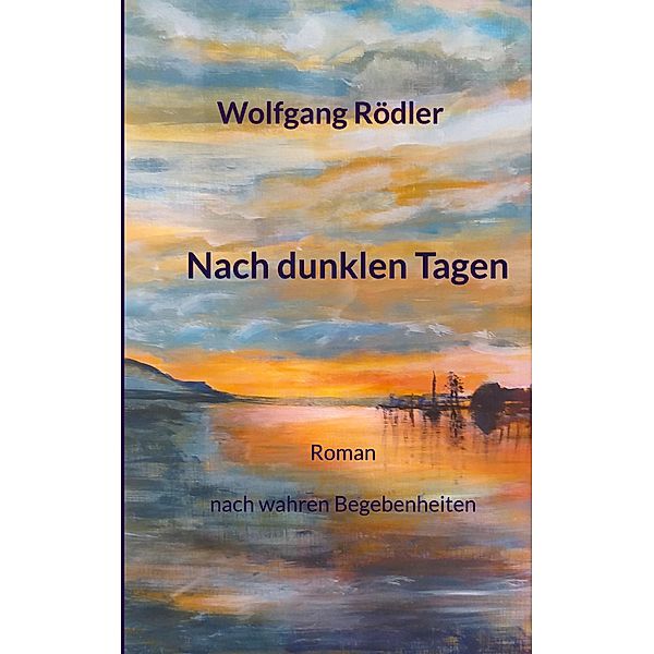 Nach dunklen Tagen, Wolfgang Rödler