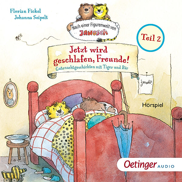 Nach einer Figurenwelt von Janosch - Jetzt wird geschlafen, Freunde! Gutenachtgeschichten mit Tiger und Bär. Teil 2, Florian Fickel