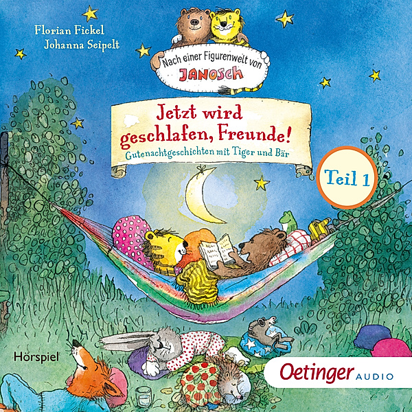 Nach einer Figurenwelt von Janosch - Jetzt wird geschlafen, Freunde! Gutenachtgeschichten mit Tiger und Bär. Teil 1, Florian Fickel