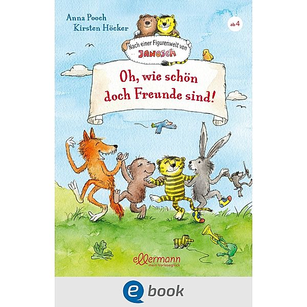 Nach einer Figurenwelt von Janosch. Oh, wie schön doch Freunde sind! / Nach einer Figurenwelt von Janosch, Anna Pooch