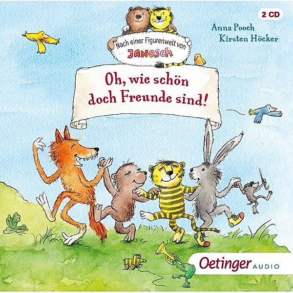 Nach einer Figurenwelt von Janosch. Oh, wie schön doch Freunde sind!,2 Audio-CD, Anna Pooch