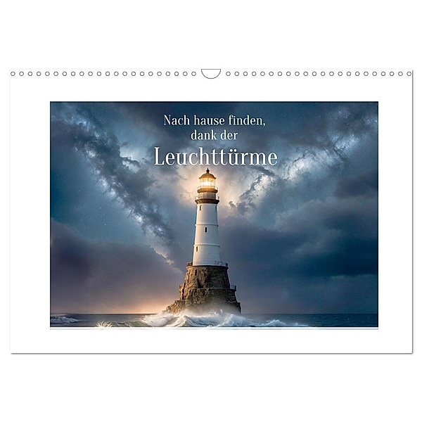 Nach Hause finden, die Leuchttürme (Wandkalender 2024 DIN A3 quer), CALVENDO Monatskalender, Dirk rosin