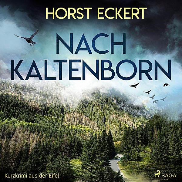 Nach Kaltenborn - Kurzkrimi aus der Eifel (Ungekürzt), Horst Eckert