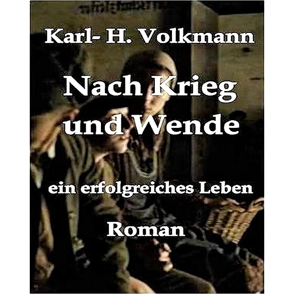 Nach Krieg und Wende, Karl Heinz Volkmann