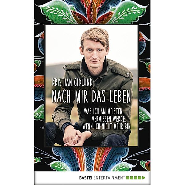 Nach mir das Leben, Kristian Gidlund