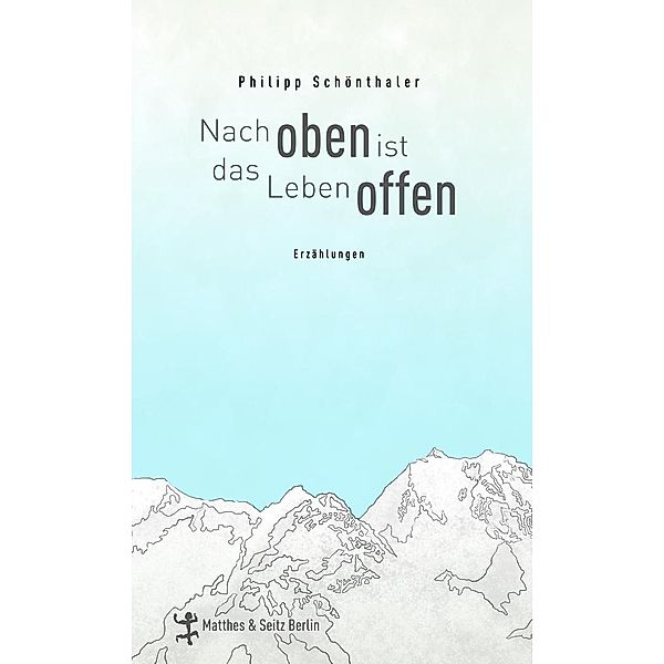 Nach oben ist das Leben offen, Philipp Schönthaler