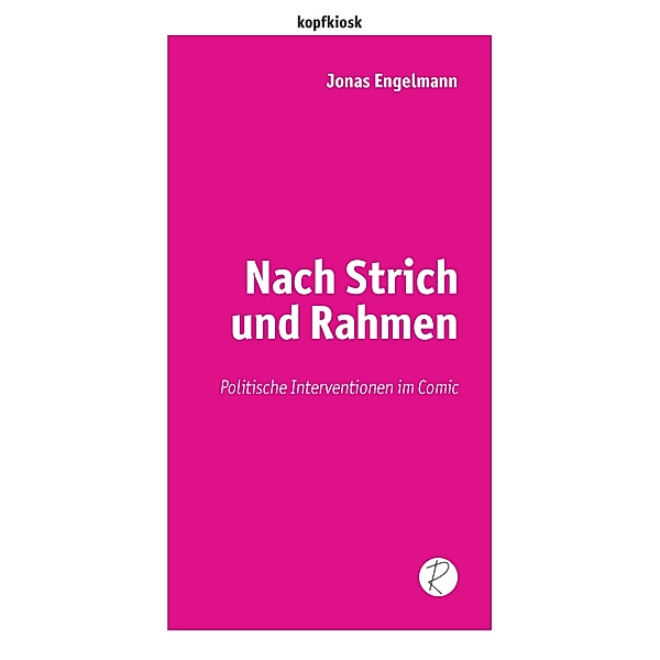 Nach Strich und Rahmen / edition kopfkiosk, Jonas Engelmann
