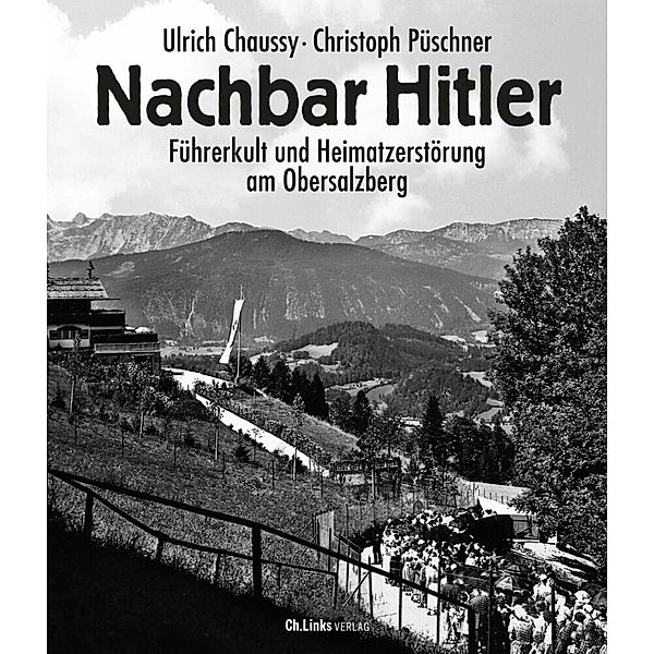 Nachbar Hitler, Ulrich Chaussy, Christoph Püschner