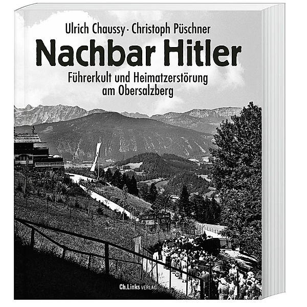 Nachbar Hitler, Ulrich Chaussy, Christoph Püschner