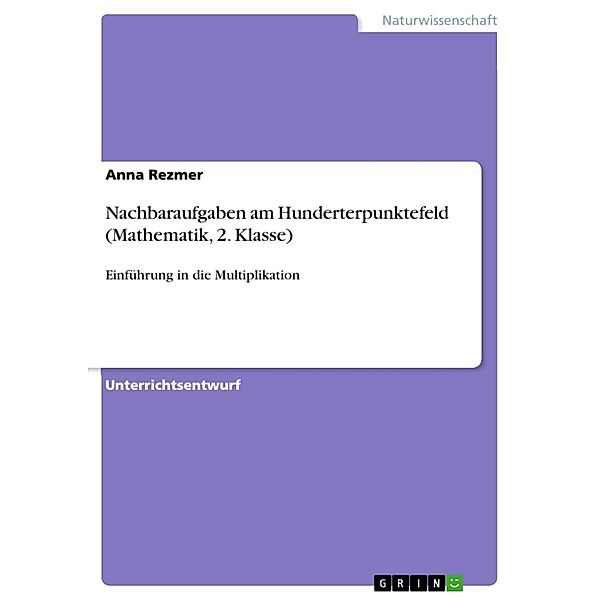 Nachbaraufgaben am Hunderterpunktefeld (Mathematik, 2. Klasse), Anna Rezmer