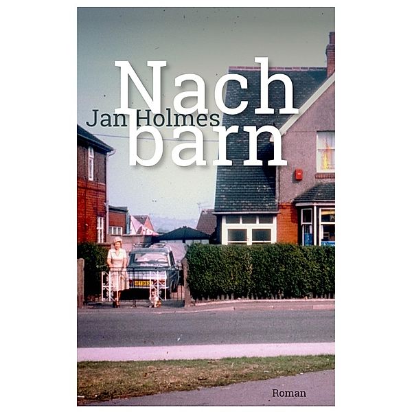 Nachbarn, Jan Holmes