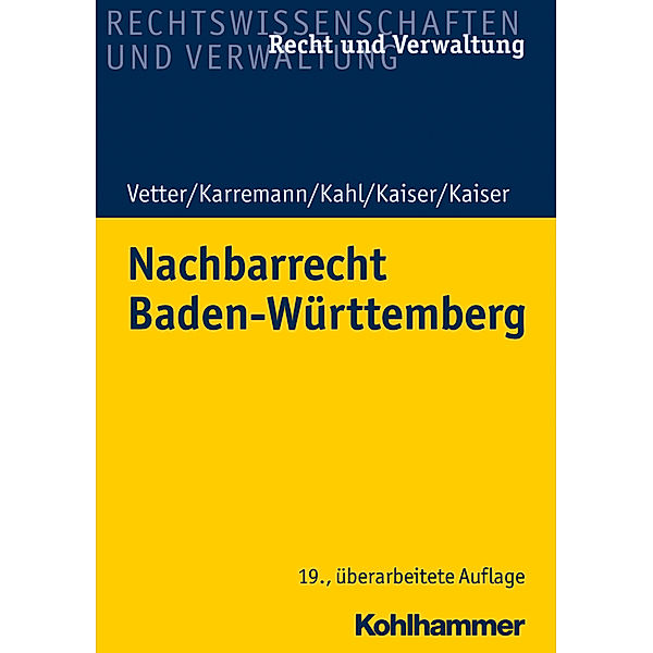 Nachbarrecht Baden-Württemberg, Rainer Karremann, Georg Kahl, Christian Kaiser, Helmut Kaiser