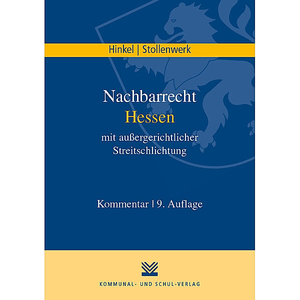 Nachbarrecht Hessen mit aussergerichtlicher Streitschlichtung, Karl R Hinkel, Detlef Stollenwerk