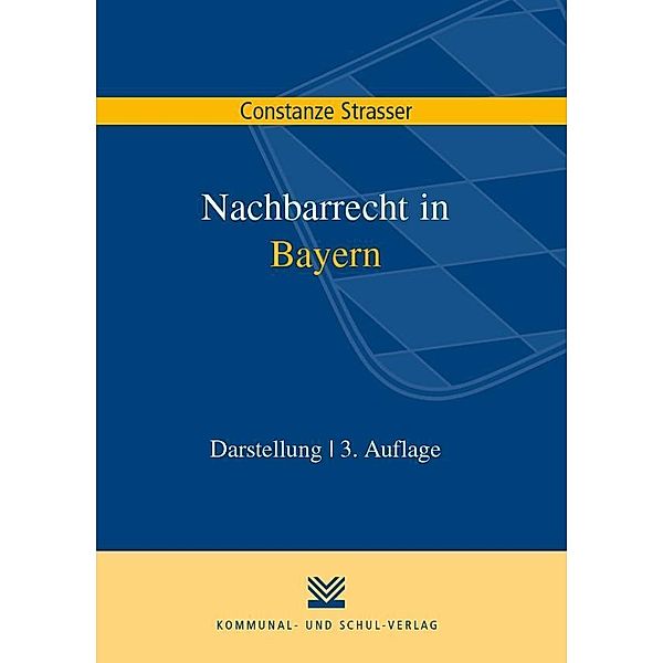 Nachbarrecht in Bayern, Carsten Schulz, Constanze Strasser