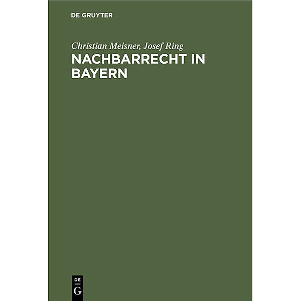 Nachbarrecht in Bayern, Christian Meisner, Josef Ring