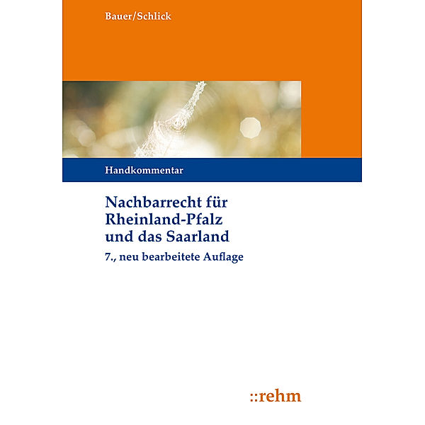 Nachbarrecht (NRR) für Rheinland-Pfalz und das Saarland, Handkommentar, Hans-Joachim Bauer, Wolfgang Schlick