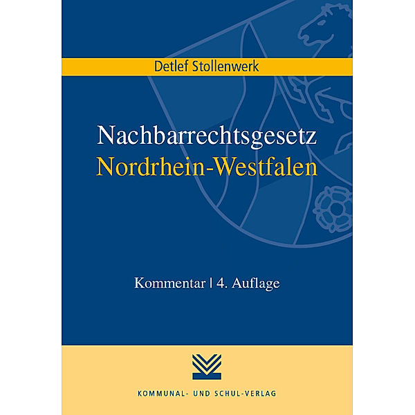 Nachbarrechtsgesetz Nordrhein-Westfalen (NachbG NW), Kommentar, Detlef Stollenwerk