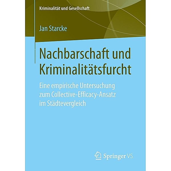 Nachbarschaft und Kriminalitätsfurcht / Kriminalität und Gesellschaft, Jan Starcke