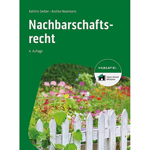 Nachbarschaftsrecht / Haufe Fachbuch, Kathrin Gerber, Andrea Nasemann