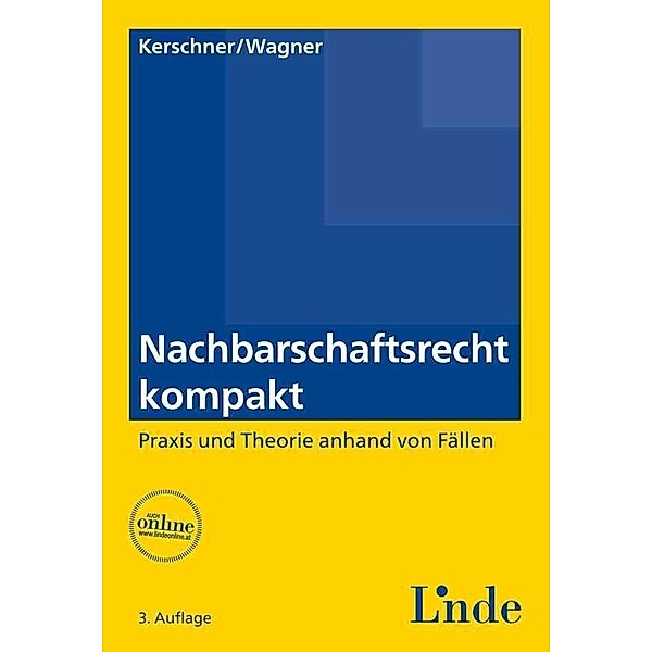 Nachbarschaftsrecht kompakt, Ferdinand Kerschner, Erika Wagner