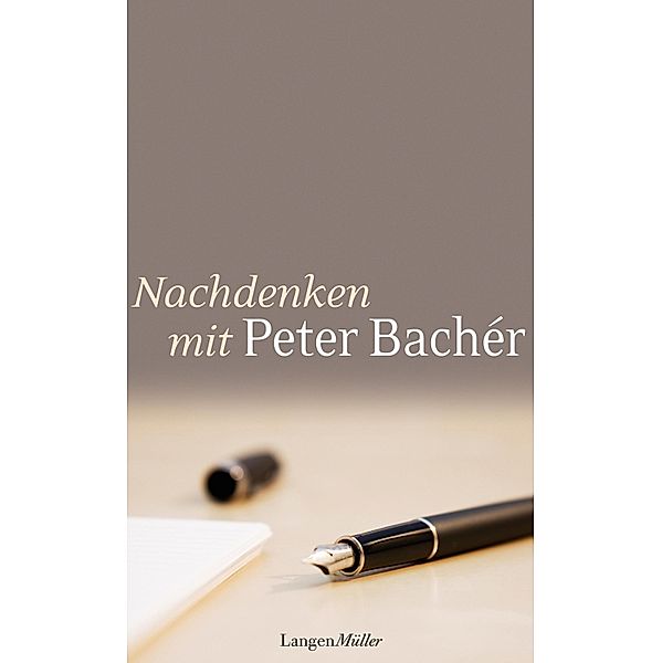 Nachdenken mit Peter Bachér, Peter Bachér