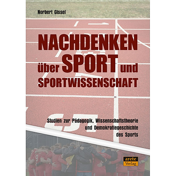 Nachdenken über Sport und Sportwissenschaft, Norbert Gissel