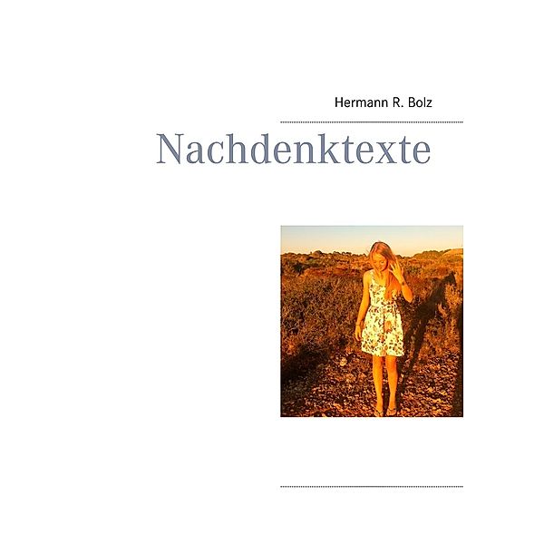 Nachdenktexte, Hermann R. Bolz