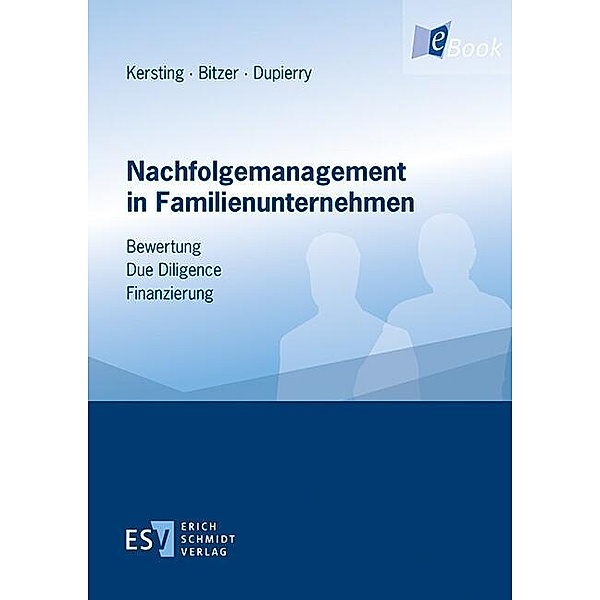 Nachfolgemanagement in Familienunternehmen, Sven Bitzer, Raphael Dupierry, Hubert Kersting
