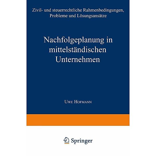 Nachfolgeplanung in mittelständischen Unternehmen / Schriftenreihe des Betriebswirtschaftlichen Forschungszentrums/Mittelstand Bayreuth