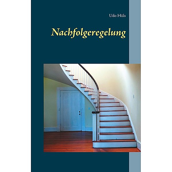 Nachfolgeregelung, Udo Hüls