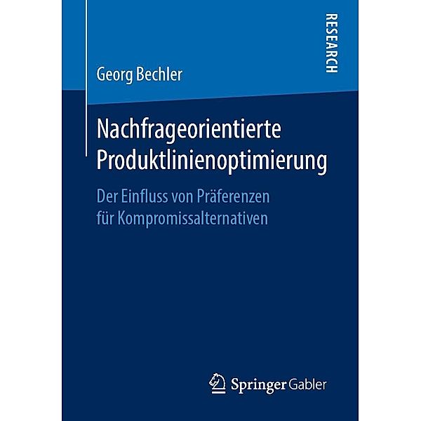 Nachfrageorientierte Produktlinienoptimierung, Georg Bechler