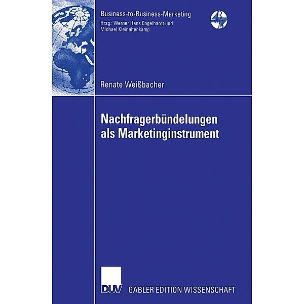 Nachfragerbündelungen als Marketinginstrument / Business-to-Business-Marketing, Renate Weißbacher