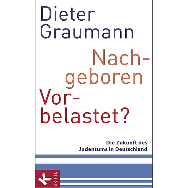 Nachgeboren - vorbelastet?, Dieter Graumann