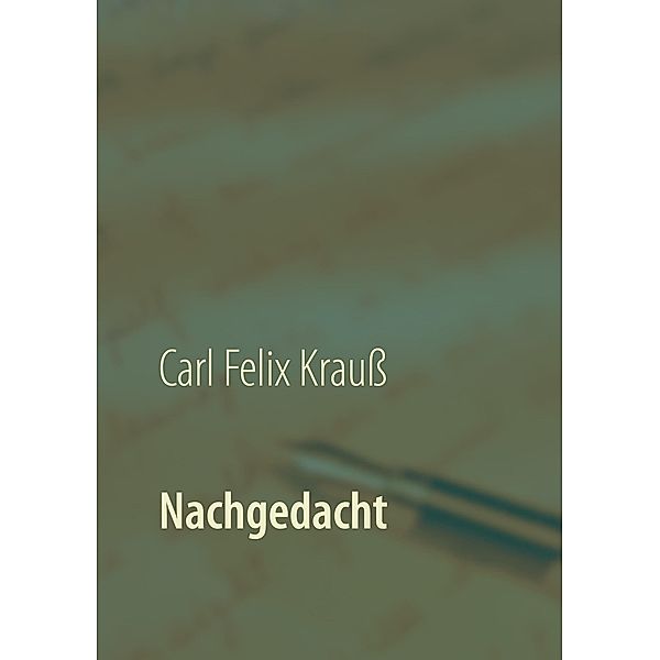 Nachgedacht, Carl Felix Krauß